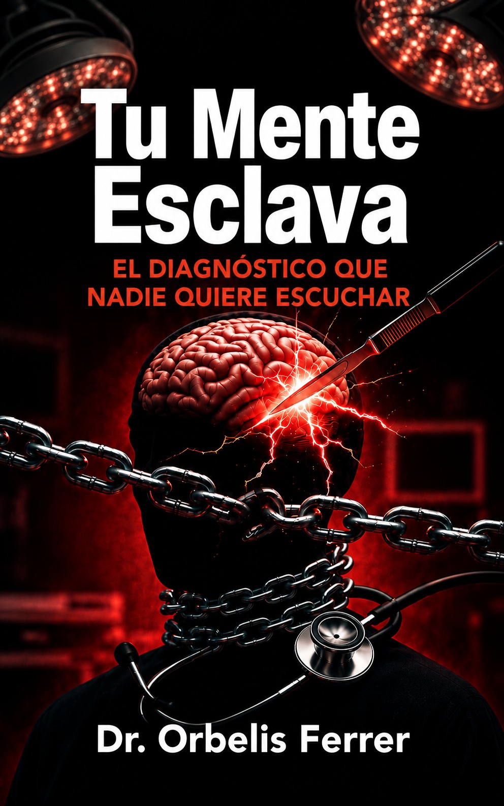 Portada del libro Tu Mente Esclava, de Dr. Orbelis Ferrer