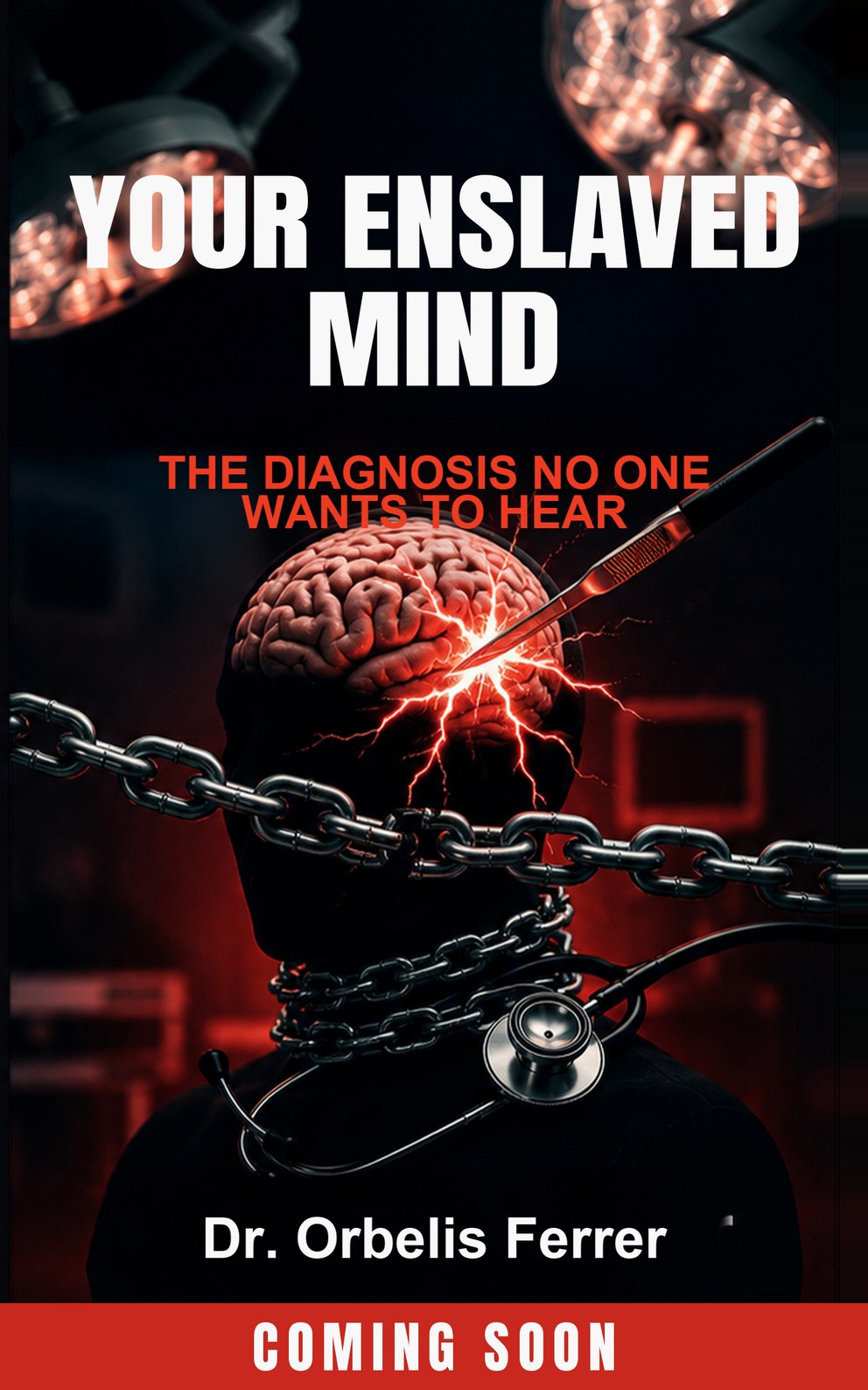 Cover of the book Your Enslaved Mind, by Dr. Orbelis Ferrer, coming soon